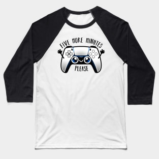 Play Five more minutes next gen Baseball T-Shirt